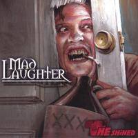 Mad Laughter : The Shined